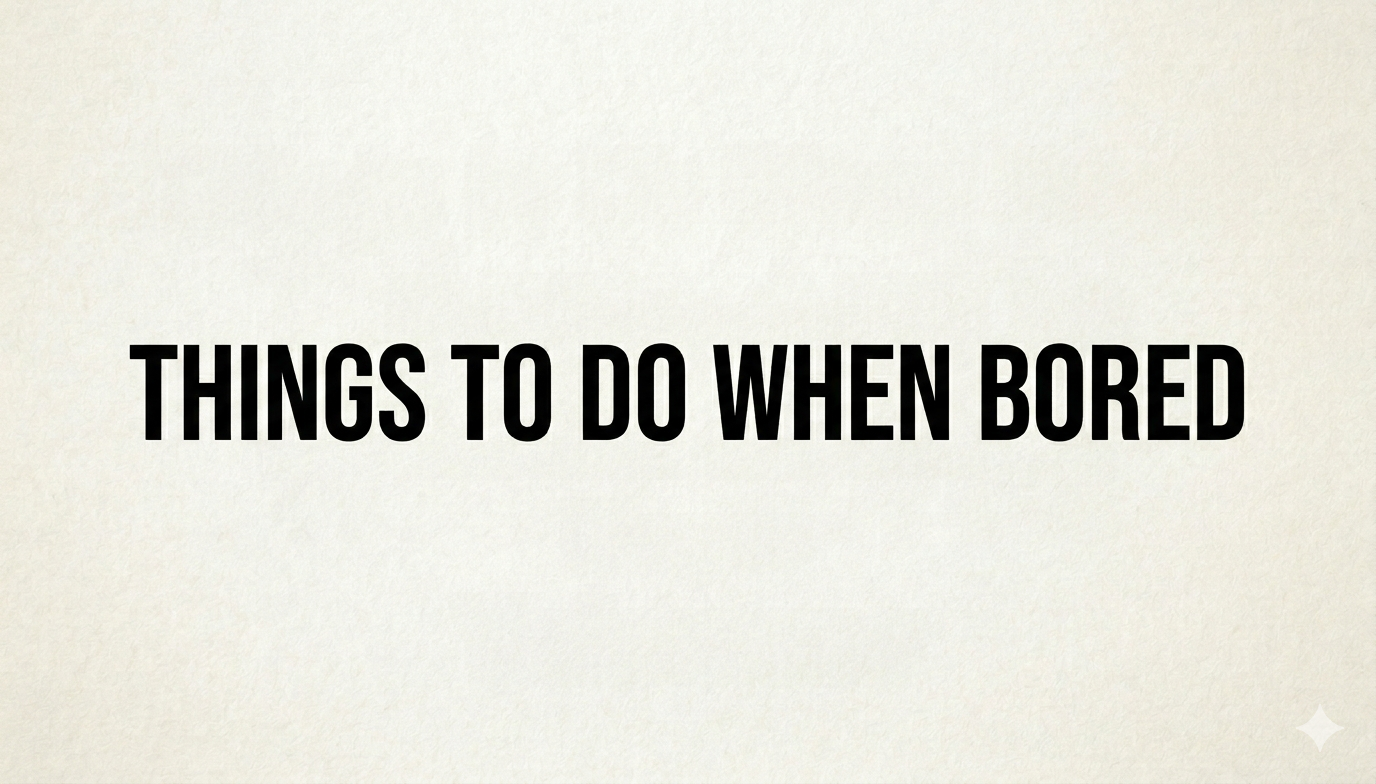 Things to Do When Bored at Night